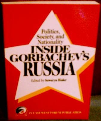 Politics, Society, And Nationality Inside Gorbachev's Russia,Used