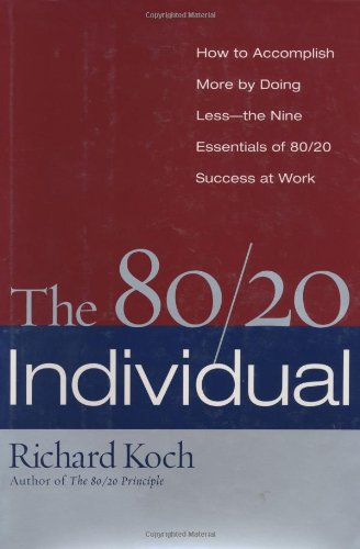 The 80/20 Individual: How To Build On The 20% Of What You Do Best,New