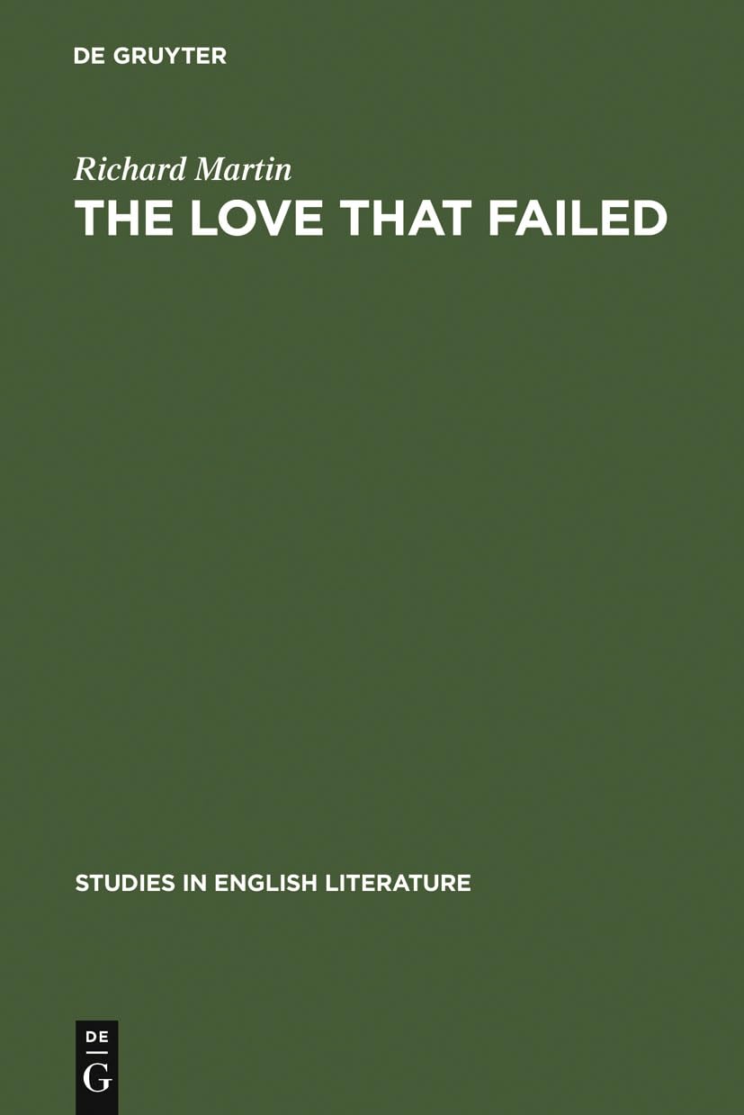 The Love That Failed: Ideal and Reality in the Writings of E. M. Forster (Studies in English Literature, 84),Used