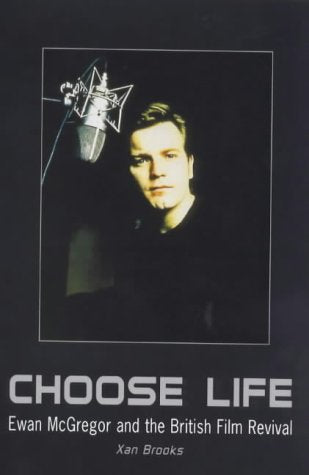 Choose Life: Ewan McGregor and the British Film Revival,Used