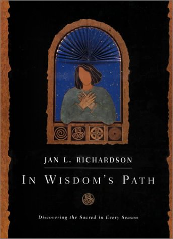 In Wisdom's Path: Discovering the Sacred in Every Season,Used