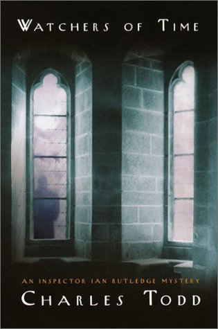 Watchers Of Time (Inspector Ian Rutledge Mysteries),New