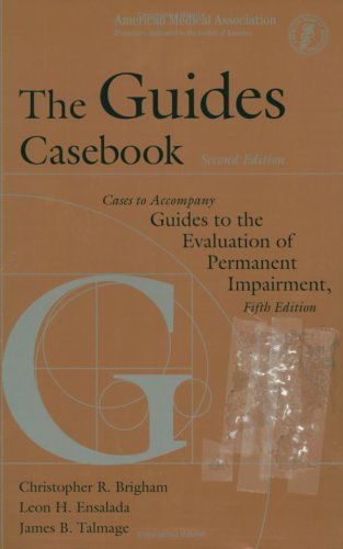 The Guides Casebook: Cases to Accompany Guides to the Evaluation of Permanent Impairment, Fifth Edition,Used
