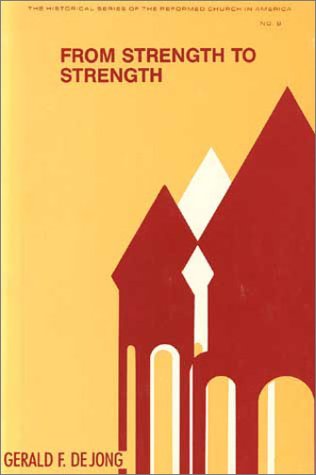 From Strength to Strength: A History of Northwestern, 18821982 No 9 (Historical Series of the Reformed Church in America (HSRCA,Used