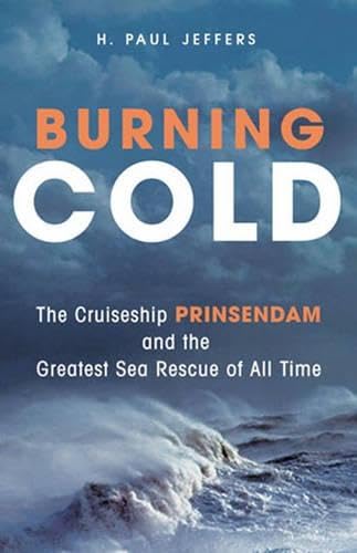 Burning Cold: The Cruise Ship Prinsendam And the Greatest Sea Rescue of All Time,Used