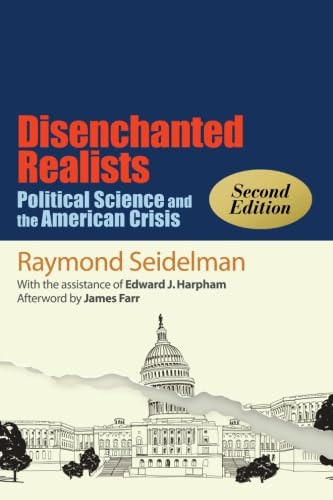 Disenchanted Realists, Second Edition: Political Science and the American Crisis (SUNY Series in Political Theory: Contemporary ,Used