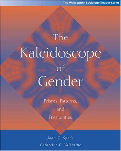 The Kaleidoscope of Gender: Prisms, Patterns, and Possibilities (The Wadsworth Sociology Reader Series),Used
