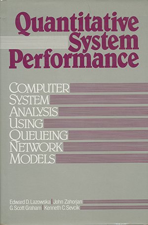 Quantitative System Performance, Computer System Analysis Using Queuing Network Models,Used