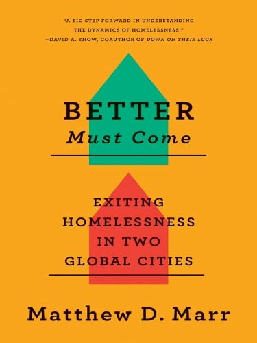 Better Must Come: Exiting Homelessness in Two Global Cities,Used