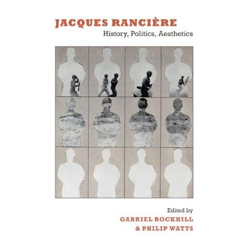 Jacques Rancire: History, Politics, Aesthetics (Includes Bibliographical Reference and Index),Used
