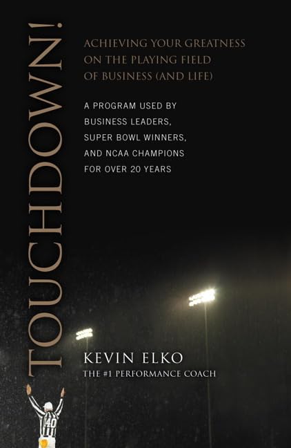 Touchdown!: Achieving Your Greatness on the Playing Field of Business and Life,Used