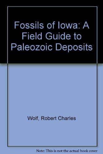 Fossils of Iowa: A Field Guide to Paleozoic Deposits,Used