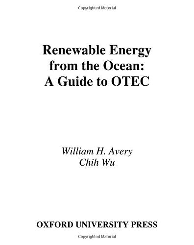 Renewable Energy From the Ocean: A Guide to OTEC (Johns Hopkins University Applied Physics Laboratories Series in Science and En,Used
