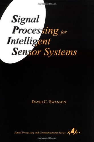 Signal Processing for Intelligent Sensor Systems (Signal Processing and Communications, Vol. 4),Used