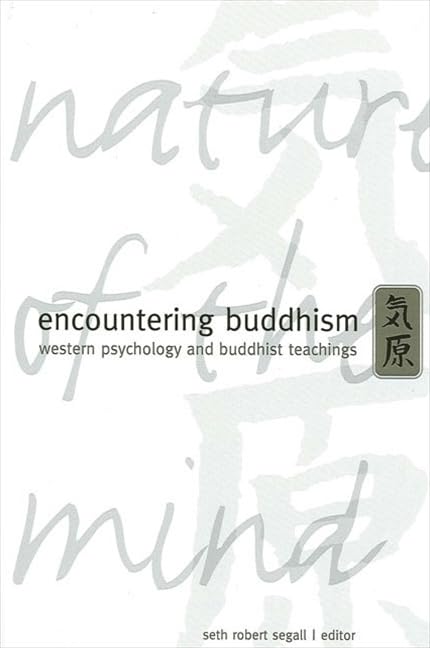 Encountering Buddhism: Western Psychology and Buddhist Teachings (Suny Series in Transpersonal and Humanistic Psychology),New