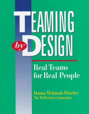 Teaming By Design: Real Teams for Real People,Used