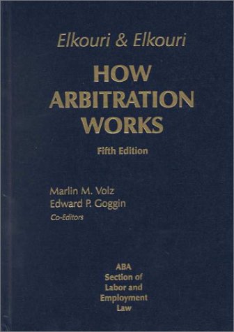 How Arbitration Works : Elkouri & Elkouri,New