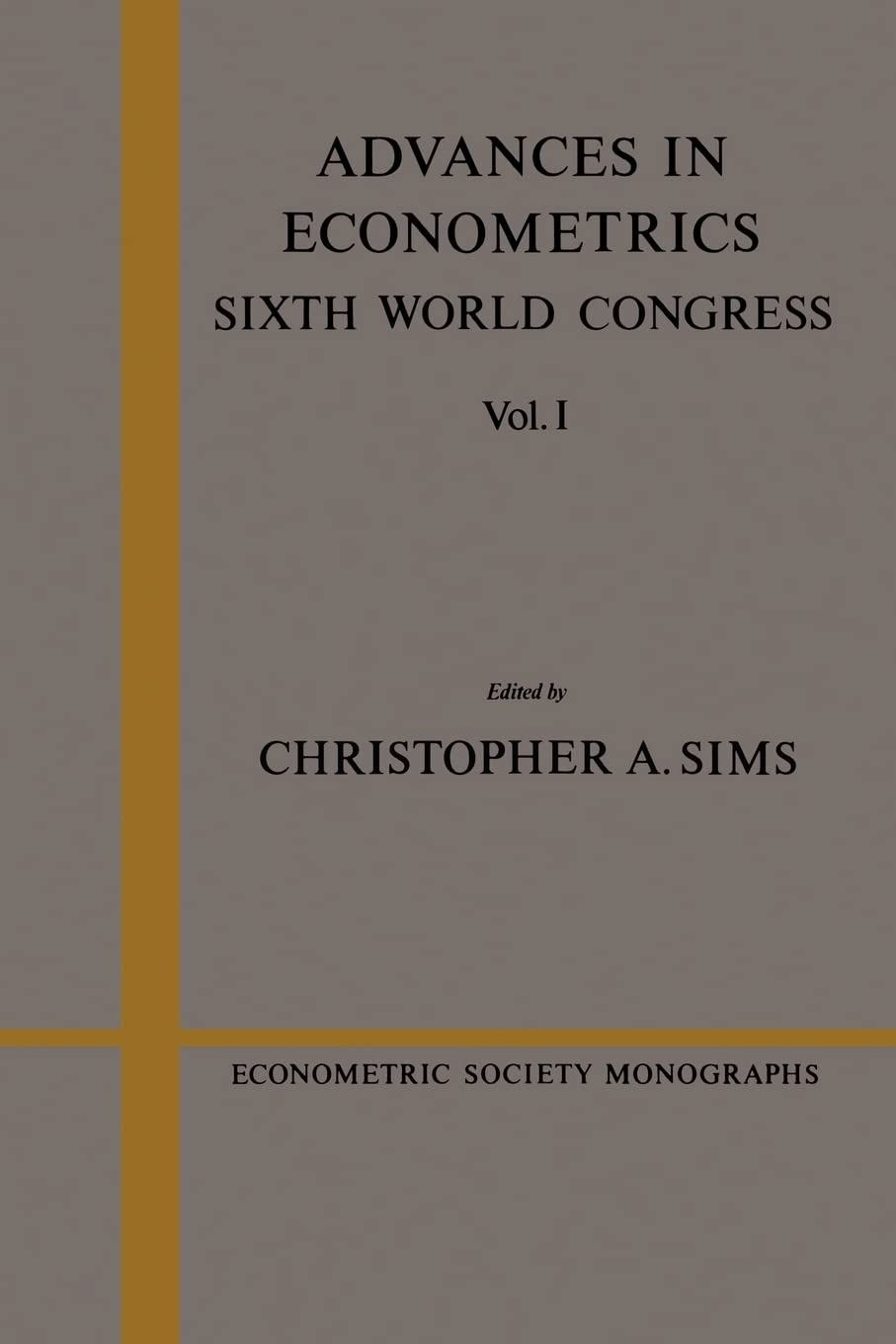 Advances in Econometrics: Volume 1: Sixth World Congress (Econometric Society Monographs, Series Number 23),Used