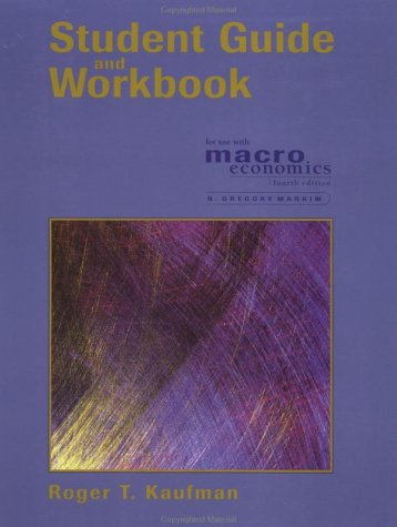 Student Guide and Workbook for Use With Macroeconomics,Used