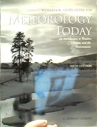 Workbook/Study Guide for Meteorology Today: An Introduction to Weather, Climate, and the Environment, 6th Edition,Used