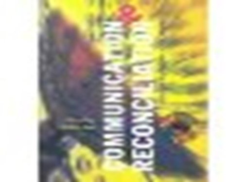 Communication and Reconciliation: Challenges Facing the 21st Century,Used