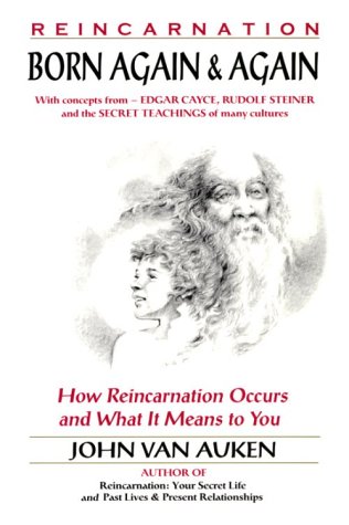 Born Again & Again: How Reincarnation Occurs and What It Means to You,Used