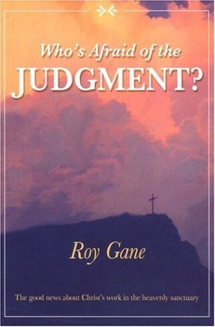 Who's Afraid of the Judgment?: The Good News about Christ's Work in the Heavenly Sanctuary,New