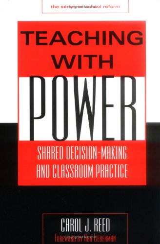 Teaching With Power: Shared Decisionmaking And Classroom Practice (Series On School Reform (Paperback)),Used