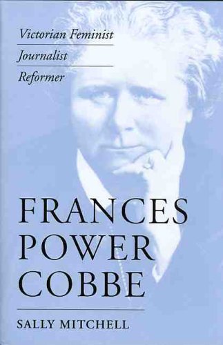 Frances Power Cobbe: Victorian Feminist, Journalist, Reformer (Victorian Literature And Culture Series),New