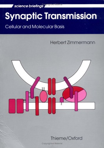 Synaptic Transmission: Cellular And Molecular Basis (Science Briefings),New