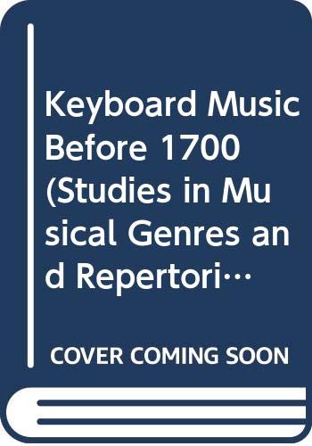 Keyboard Music Before 1700 (Studies in Musical Genres and Repertories),Used