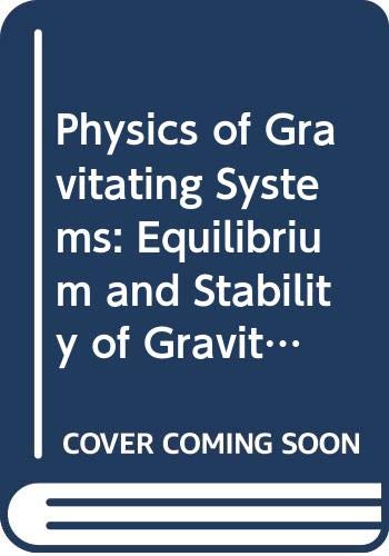 Physics of Gravitating Systems I: Equilibrium and Stability of Gravitating Systems,Used