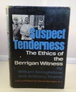 Suspect Tenderness;: The Ethics Of The Berrigan Witness,,New
