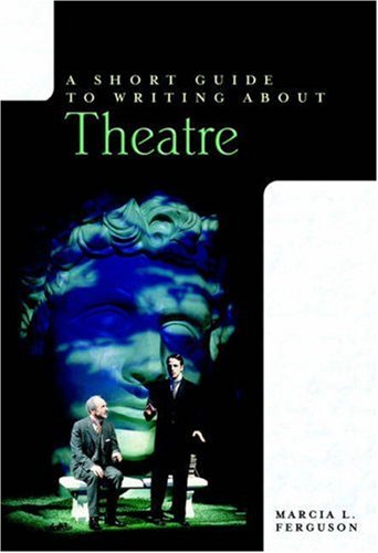 A Short Guide to Writing about Theatre (The Short Guide),Used