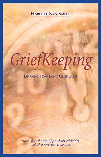 Grief Keeping: Learning How Long Grief Takes,New