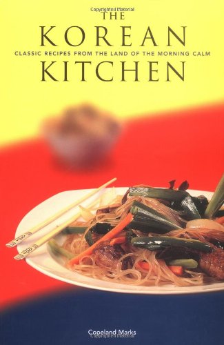 The Korean Of The Morning: Classic Recipes From The Land Of The Morning Calm