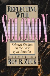 Reflecting With Solomon: Selected Studies on the Book of Ecclesiastes,Used