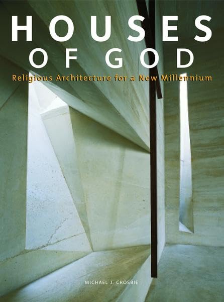 Houses of God: Religious Architecture for a New Millenium,Used