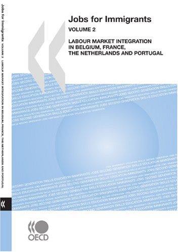 Jobs for Immigrants: Labour Market Integration in Belgium, France, the Netherlands and Portugal,Used