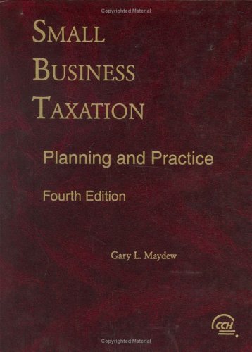 Small Business Taxation: Planning and Practice,Used