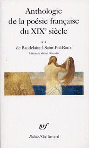 Anthologie de la Poesie Francaise du XIX Siecle, de Baudelaire a SaintPaulRoux (Poesie Ser.),Used