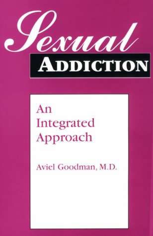 Sexual Addiction: An Integrated Approach