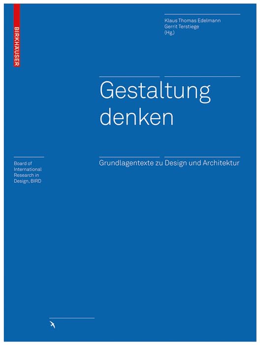Gestaltung denken: Grundlagentexte zu Design und Architektur (Board of International Research in Design) (German Edition),Used