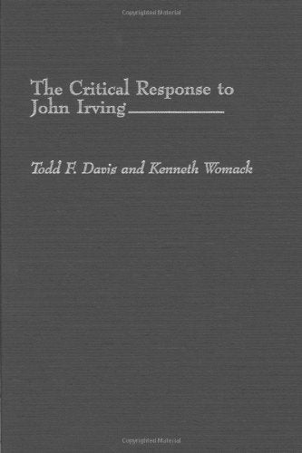 The Critical Response To John Irving (Critical Responses In Arts And Letters)