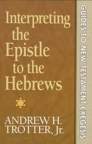 Interpreting the Epistle to the Hebrews (GUIDES TO NEW TESTAMENT EXEGESIS),Used