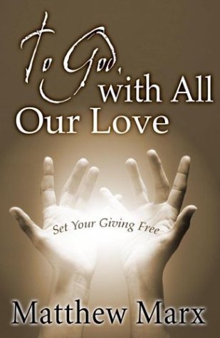 To God, With All Our Love: Set Your Giving Free,Used