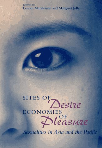 Sites of Desire/Economies of Pleasure: Sexualities in Asia and the Pacific (Volume 1997) (The Chicago Series on Sexuality, Histo,Used