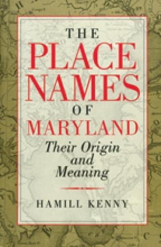 The Place Names of Maryland: Their Origin and Meaning,Used
