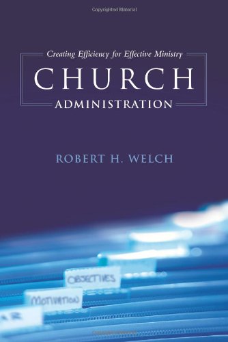 Church Administration: Creating Efficiency for Effective Ministry,Used