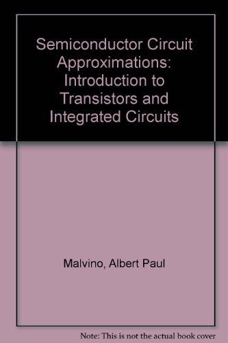 Semiconductor Circuit Approximations: An Introduction To Transistors And Integrated Circuits,Used